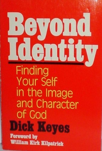 Beyond Identity: Finding Yourself in the Image and Character of God