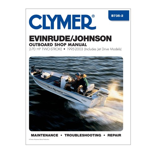 Clymer Evinrude/Johnson Outboard Shop Manual: 2-70 HP Two-Stroke 1995-2003 (Includes Jet Drive Models)