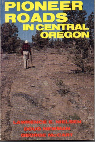 Pioneer Roads In Central Oregon