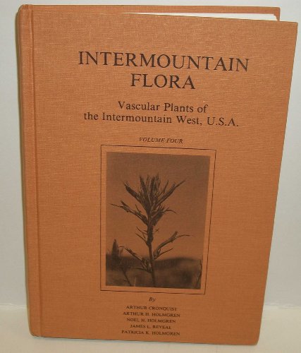 Intermountain Flora Vol. 4: The Asteridae Except the Asteraceae