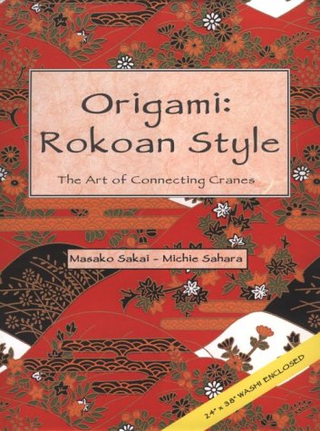 Origami : Rokoan Style: The Art of Connecting Cranes