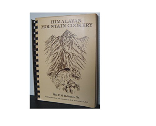 HIMALAYAN MOUNTAIN COOKERY: A Vegetarian Cookbook
