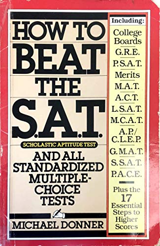 How to Beat the S.A.T. and All Standardized Multiple-Choice Tests