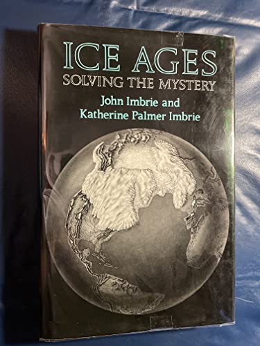 Ice Ages: Solving the Mystery