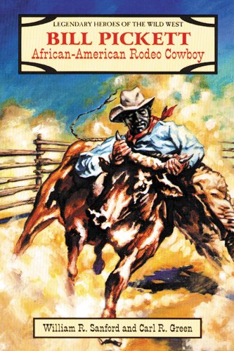 Bill Pickett: African-American Rodeo Star (Legendary Heroes of the Wild West.)