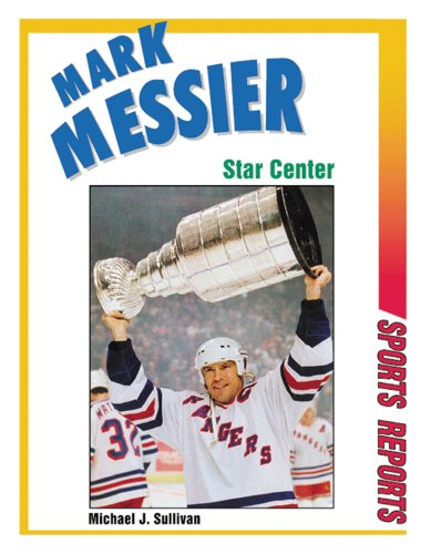 Mark Messier: Star Center (Sports Reports)