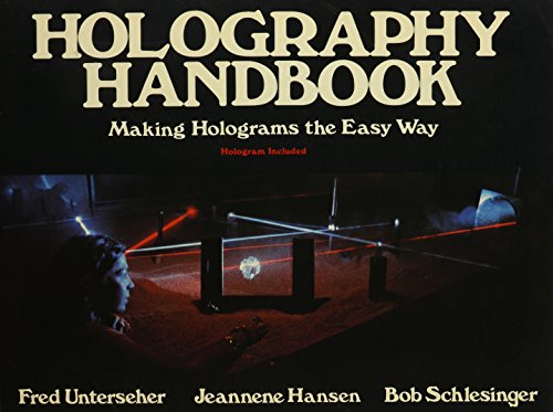 Holography Handbook Making Holograms the Easy Way