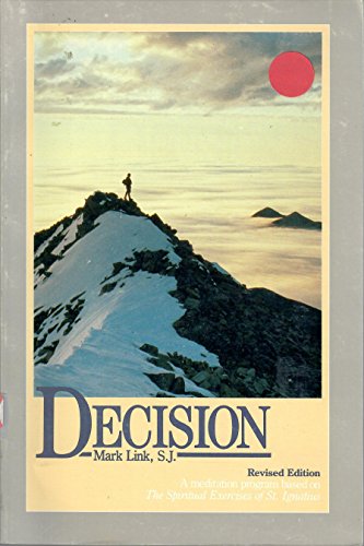 Decision (A Meditation Program Based on the Spiritual Exercises of St. Ignatius)