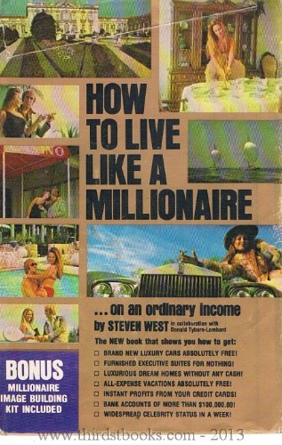 How to live like a millionaire on an ordinary income by Steven West (1977-05-03)