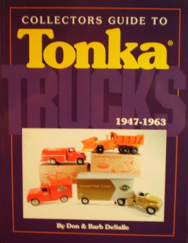 Collectors Guide to Tonka Trucks, 1947-1963