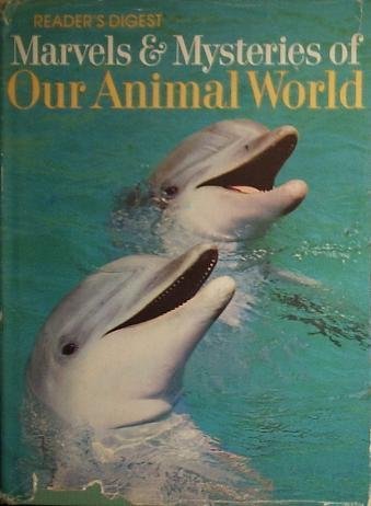 Marvels & Mysteries of Our Animal World