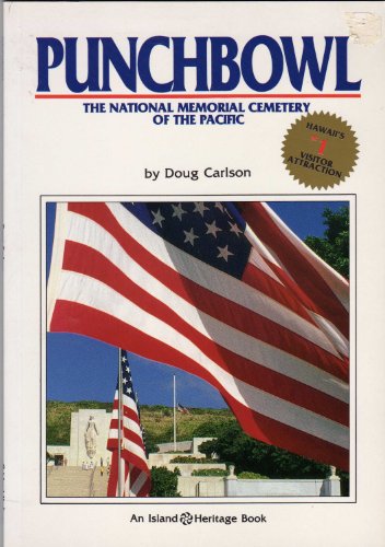 Hill of sacrifice: The National Memorial Cemetery of the Pacific at Punchbowl (An Island heritage book)