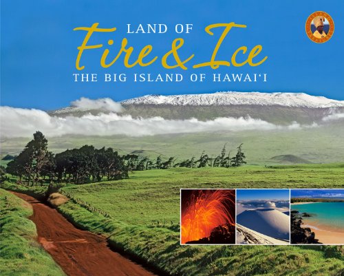 Land of Fire and Ice: The Big Island (Island Treasures)