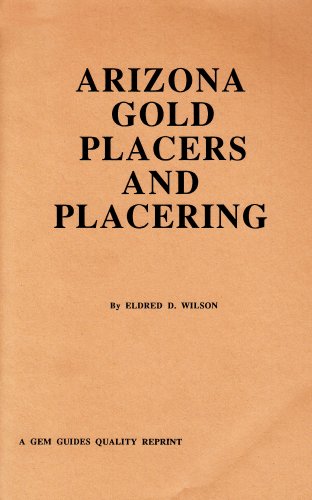 Arizona Gold Placers and Placering