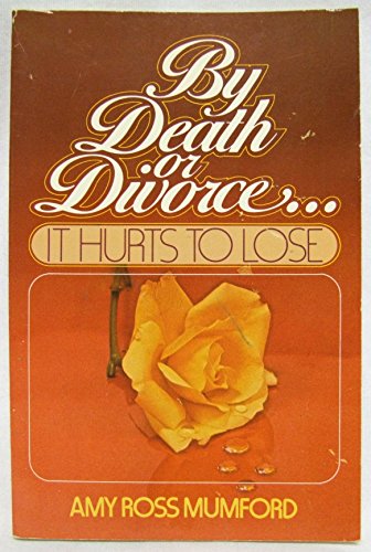 By Death or Divorce: It Hurts to Lose