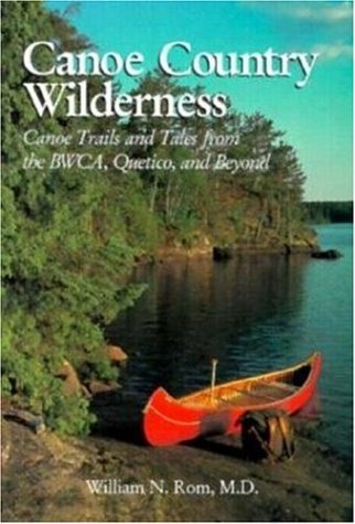 Canoe Country Wilderness: A Guide's Canoe Trails Through the Bwca and Quetico