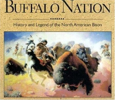Buffalo Nation: History and Legend of the North American Bison