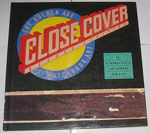 Close Cover Before Striking: The Golden Age of Matchbook Art (Recollectibles)