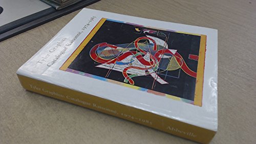 Tyler Graphics: Catalogue Raisonne  1974-1985
