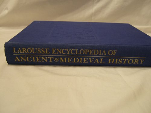 Larousse Encyclopedia of Ancient and Medieval History