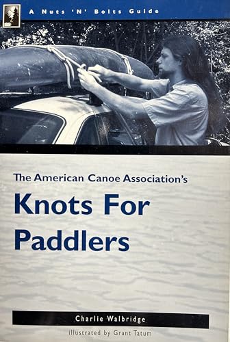 Knots for Paddlers (Nuts 'N' Bolts Guide)