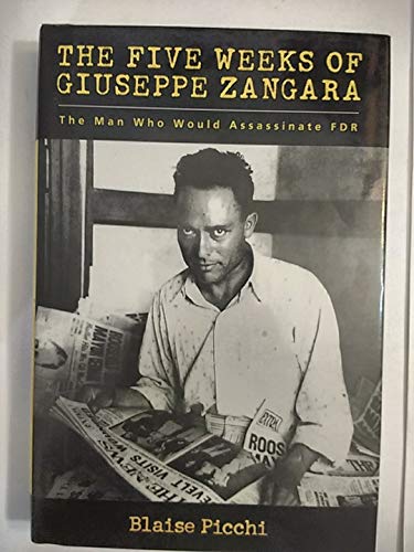 Five Weeks Of Giuseppe Zangara The