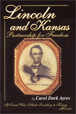 Lincoln and Kansas: A Partnership for Freedom
