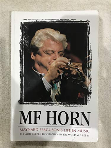 M F horn: Maynard Ferguson's life in music