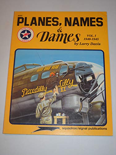Planes, Names & Dames, Vol. 1: 1940-1945 - Aircraft Nose Art series (6052)