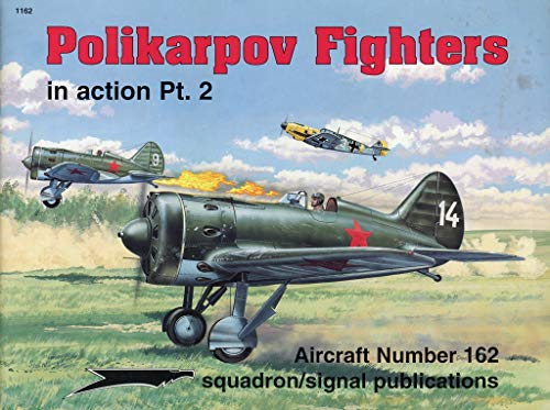Polikarpov Fighters in action Pt. 2 - Aircraft No. 162