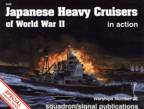 Japanese Heavy Cruisers of World War II in Action - Warships No. 26