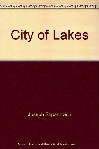 City of Lakes: An illustrated history of Minneapolis