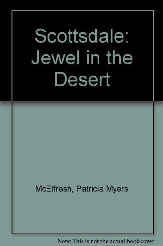 Scottsdale : Jewel in the Desert - An Illustrated History