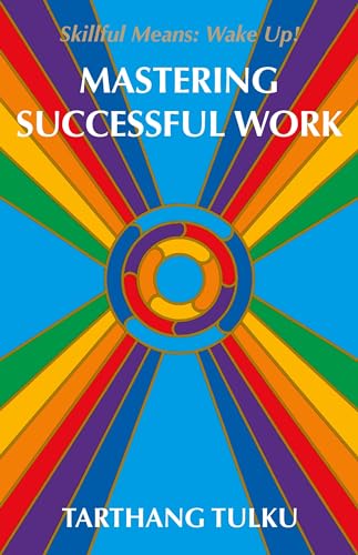 Mastering Successful Work: Skillful Means: Wake Up!