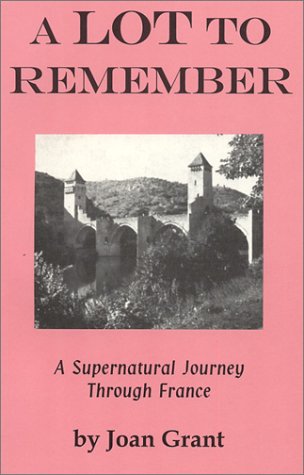 A Lot to Remember: A Supernatural Journey Through Thr French Province of Lot