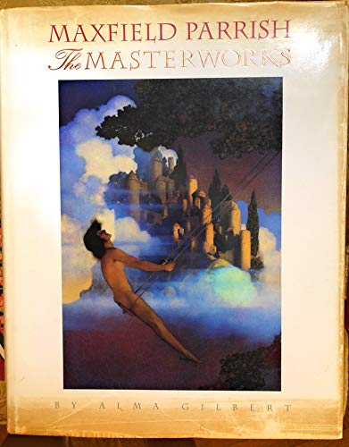Maxfield Parrish: The Masterworks
