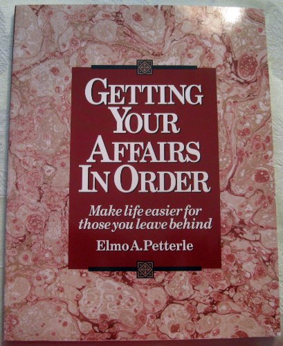 Getting Your Affairs in Order: Make Life Easier for Those You Leave Behind