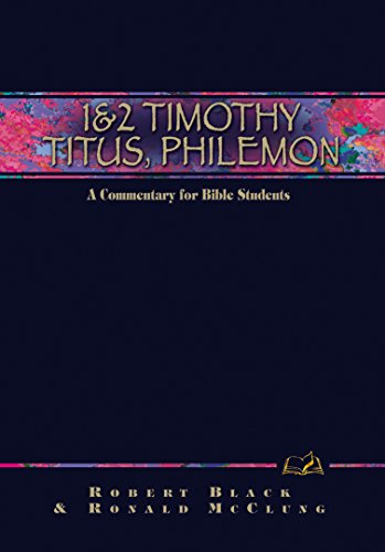 1 & 2 Timothy, Titus, Philemon: A Commentary for Bible Students