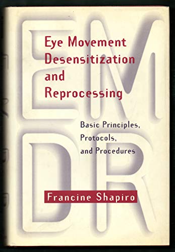 Eye Movement Desensitization and Reprocessing: Basic Principles, Protocols, and Procedures