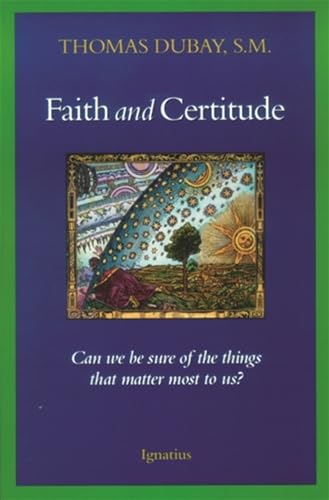 Faith and Certitude: Can We Be Sure of the Things that Matter Most to Us?