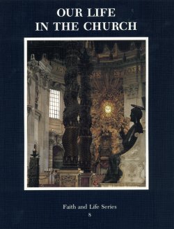 Our Life in the Church (Faith & life series, 8)