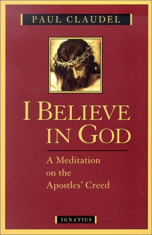 I Believe in God: A Meditation on the Apostles' Creed