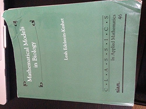 Mathematical Models in Biology (Classics in Applied Mathematics, Series Number 46)