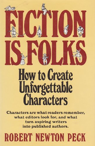 FICTION IS FOLKS: How to Create Unforgettable Characters