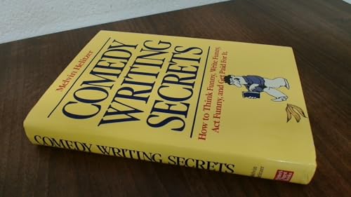 Comedy Writing Secrets: How to Think Funny, Write Funny, Act Funny, and Get Paid For It