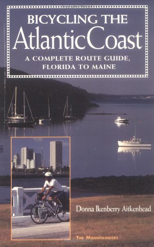 Bicycling the Atlantic Coast: A Complete Route Guide, Florida to Maine