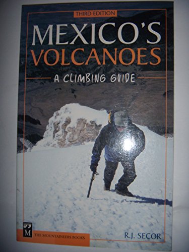Mexico's Volcanoes: A Climbing Guide