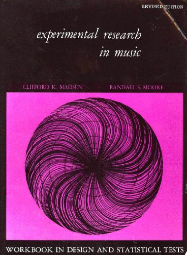 Experimental Research in Music: Workbook in Design and Statistical Tests