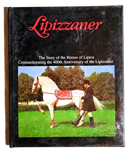 Lipizzaner: The Story of the Horses of Lipica (English and Slovene Edition)