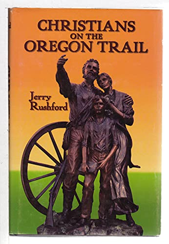 Christians on the Oregon Trail: Churches of Christ and Christian Churches in Early Oregon, 1842-1882